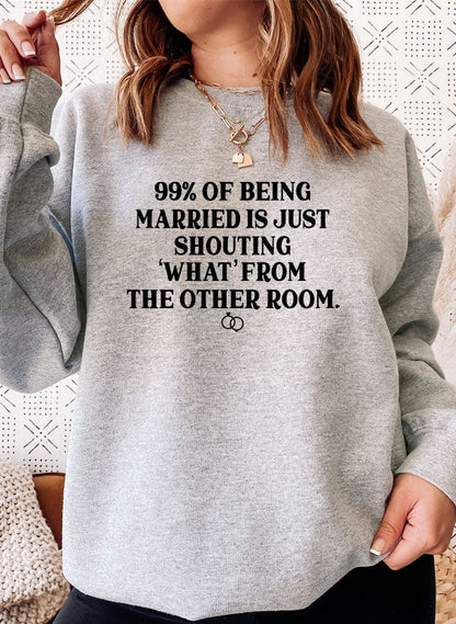 99% BEING MARRIED IS JUST SHOUTING Sweat Shirt shopmerchmallow Virgin Teez - Black Hoodie