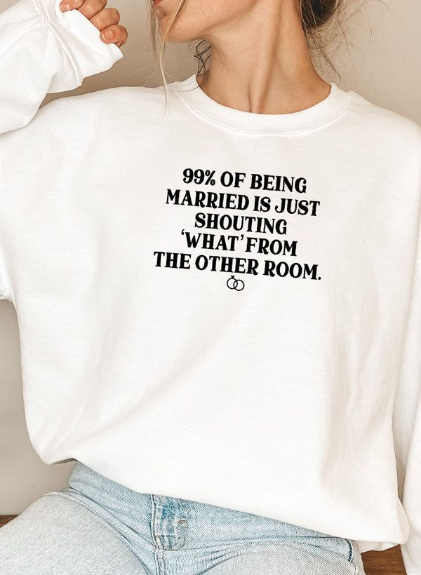 99% BEING MARRIED IS JUST SHOUTING Sweat Shirt shopmerchmallow Virgin Teez - Black Hoodie