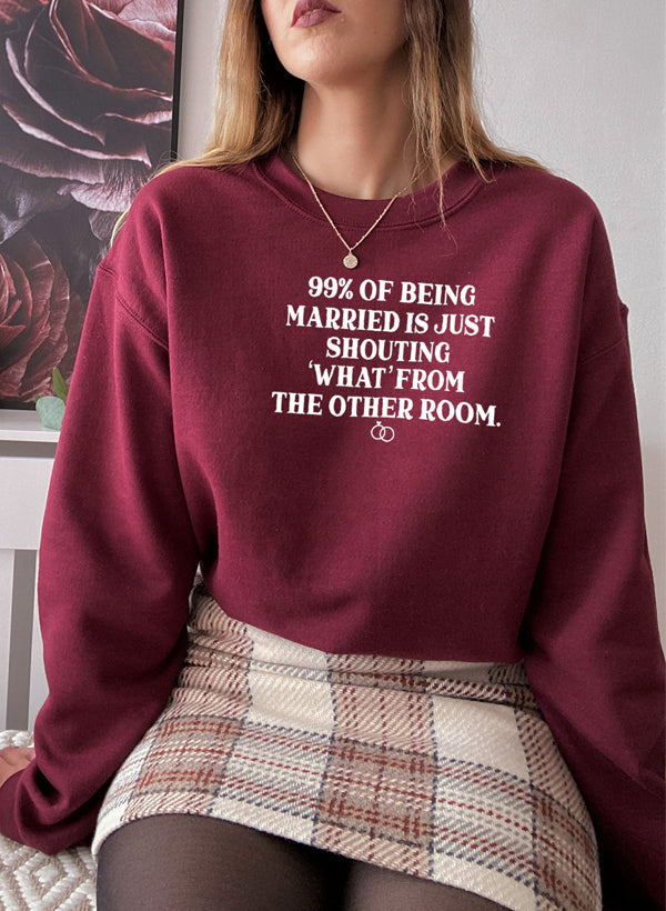 99% BEING MARRIED IS JUST SHOUTING Sweat Shirt shopmerchmallow Virgin Teez - Black Hoodie