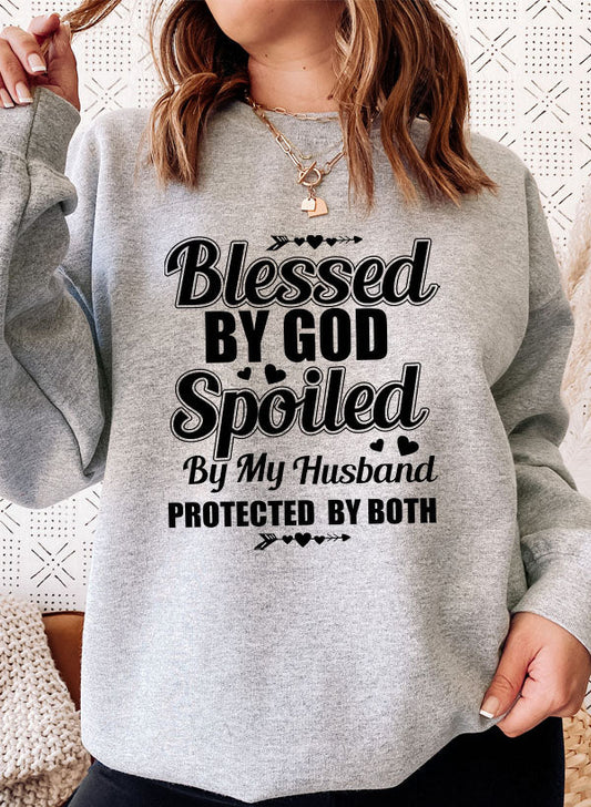 Blessed By God Spoiled By My Husband Sweat Shirt