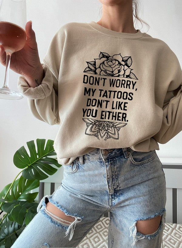 Don't Worry My Tattoos Don't Like You Either Sweat Shirt shopmerchmallow Virgin Teez - Black Hoodie