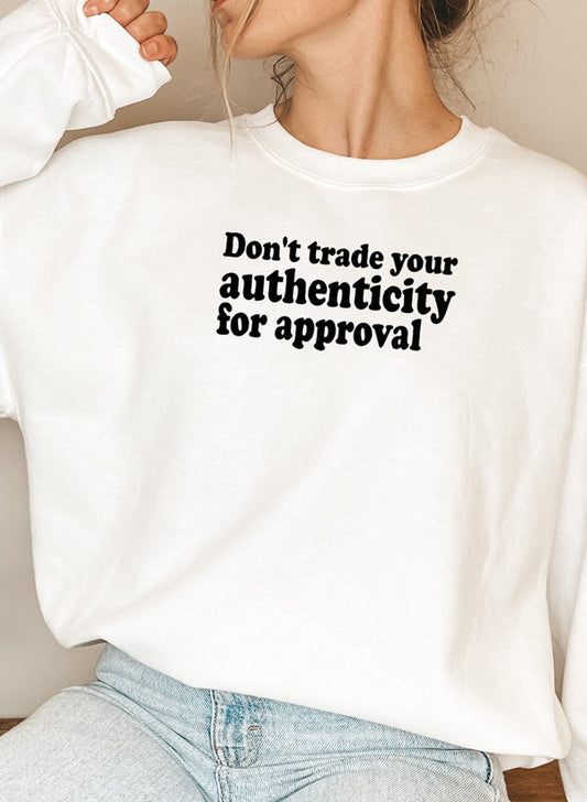 Dont Trade Your Authenticity For Approval Sweat Shirt shopmerchmallow Virgin Teez - Black Hoodie