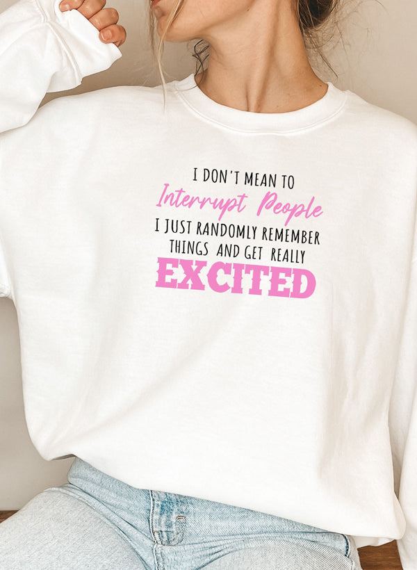 I Dont Mean To Interrupt People EXCITED Sweat Shirt shopmerchmallow Virgin Teez - Black Hoodie