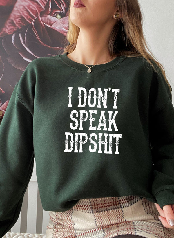 I Dont Speak Dipshit Sweat Shirt shopmerchmallow Virgin Teez - Black Hoodie