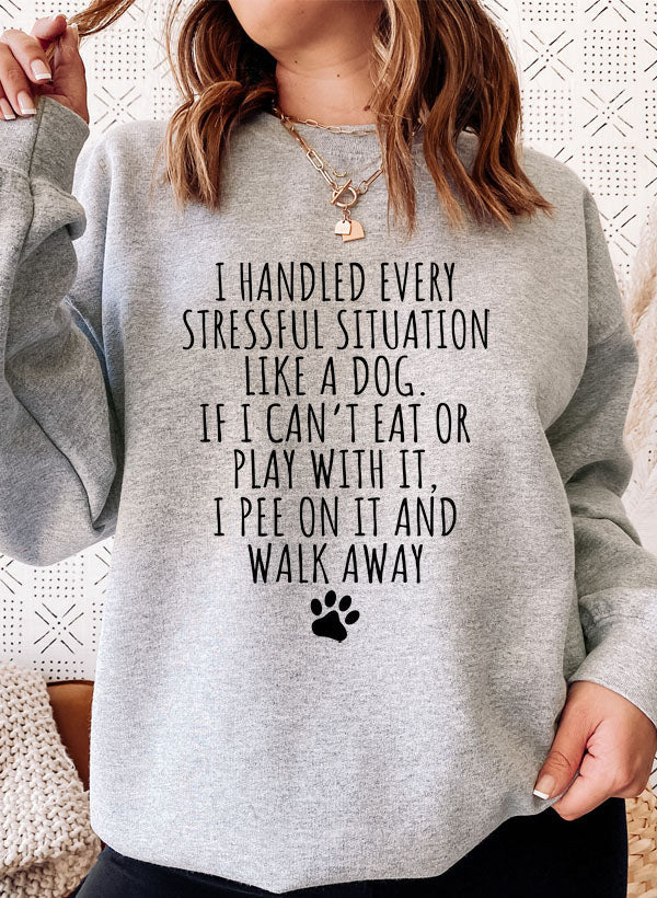 I Handled Every Stressful Situation Like A Dog Sweat Shirt shopmerchmallow Virgin Teez - Black Hoodie