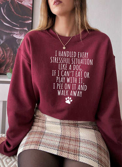 I Handled Every Stressful Situation Like A Dog Sweat Shirt shopmerchmallow Virgin Teez - Black Hoodie
