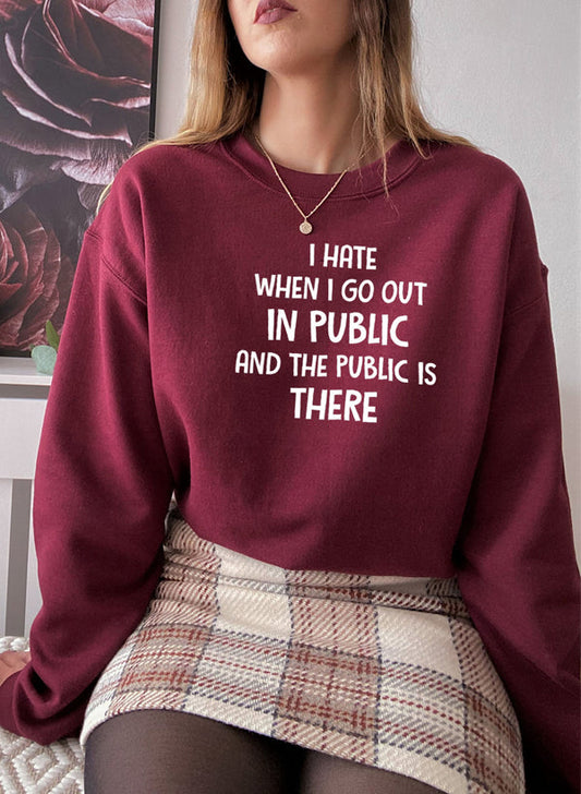 I Hate It When I Go Out In Public And The Public Is There Sweat Shirt shopmerchmallow Virgin Teez - Black Hoodie