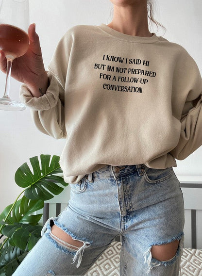 I Know I Said Hi But Im Not Prepared For A Follow-Up Conversation Sweat Shirt shopmerchmallow Virgin Teez - Black Hoodie