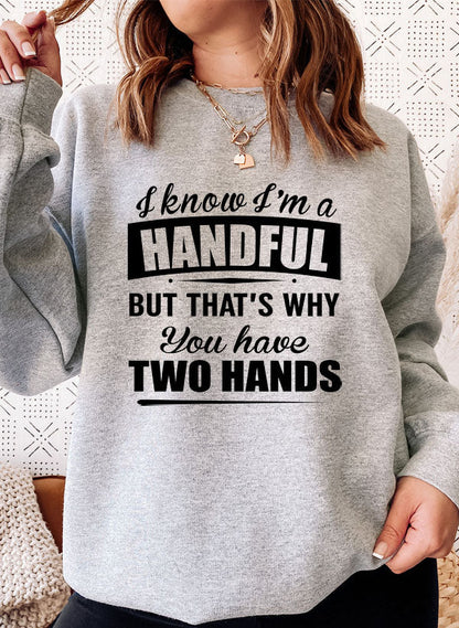 I Know Im A Handful But Thats Why You Have Two Hands Sweat Shirt shopmerchmallow Virgin Teez - Black Hoodie