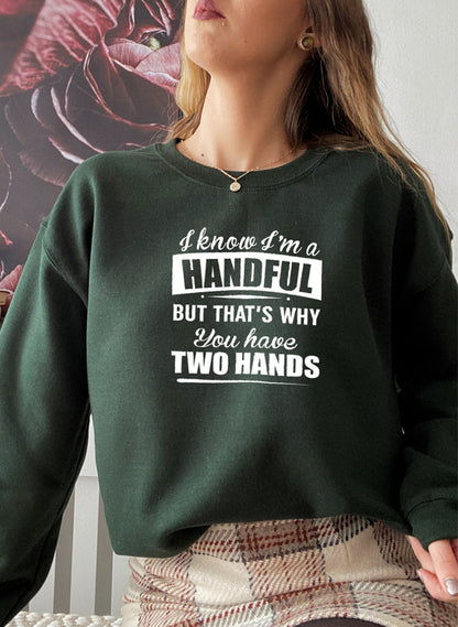I Know Im A Handful But Thats Why You Have Two Hands Sweat Shirt shopmerchmallow Virgin Teez - Black Hoodie