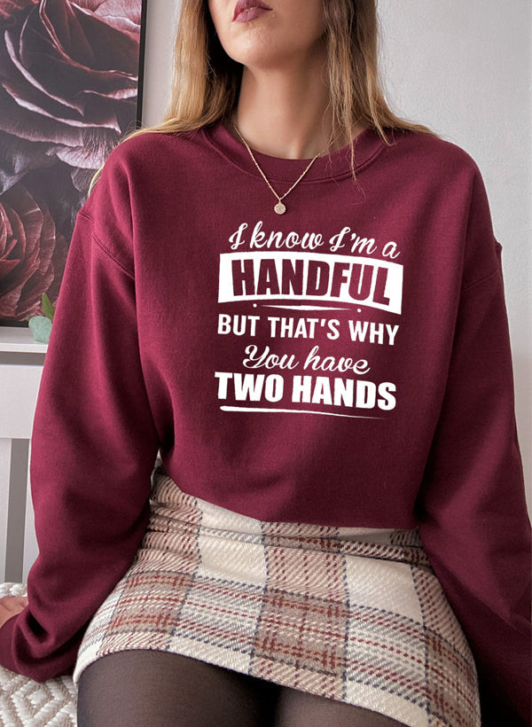 I Know Im A Handful But Thats Why You Have Two Hands Sweat Shirt shopmerchmallow Virgin Teez - Black Hoodie