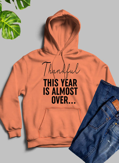 Thankful This Year Is Almost Over Hoodie shopmerchmallow Virgin Teez - Black Hoodie
