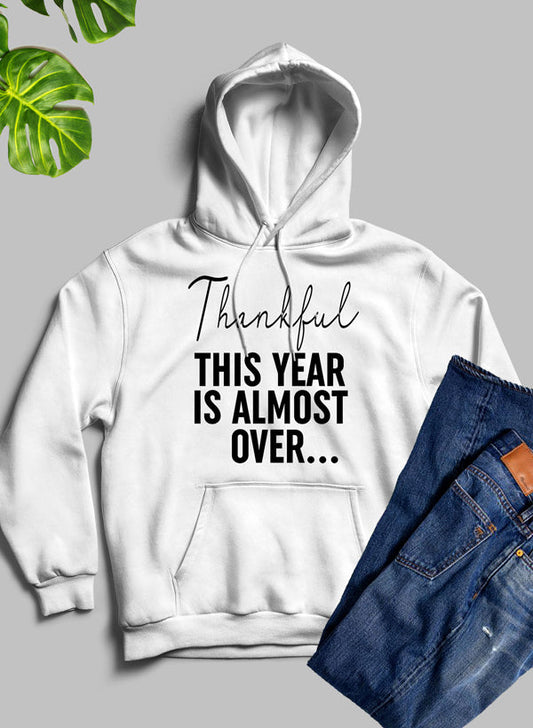 Thankful This Year Is Almost Over Hoodie shopmerchmallow Virgin Teez - Black Hoodie