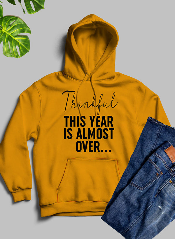 Thankful This Year Is Almost Over Hoodie shopmerchmallow Virgin Teez - Black Hoodie