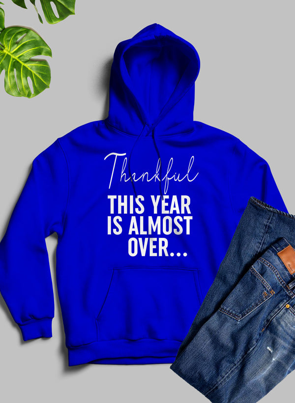 Thankful This Year Is Almost Over Hoodie shopmerchmallow Virgin Teez - Black Hoodie