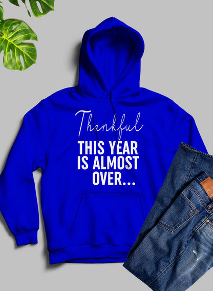Thankful This Year Is Almost Over Hoodie shopmerchmallow Virgin Teez - Black Hoodie