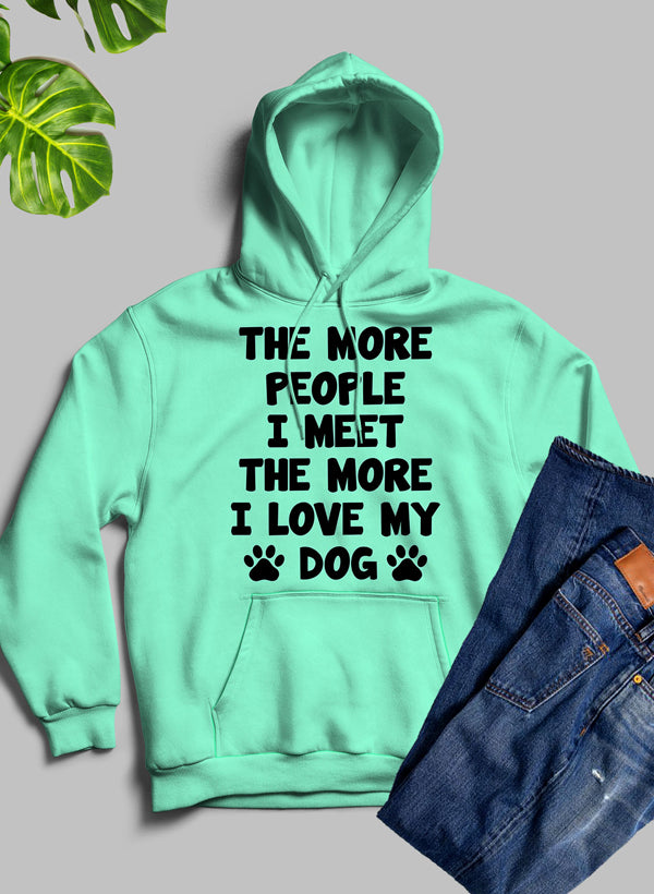 The More People I Meet The More I Love My Dog Hoodie shopmerchmallow Virgin Teez - Black Hoodie