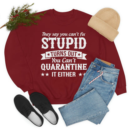 They Say You Cant Fix Stupid Sweat Shirt shopmerchmallow They Say You Cant Fix Stupid Sweat Shirt