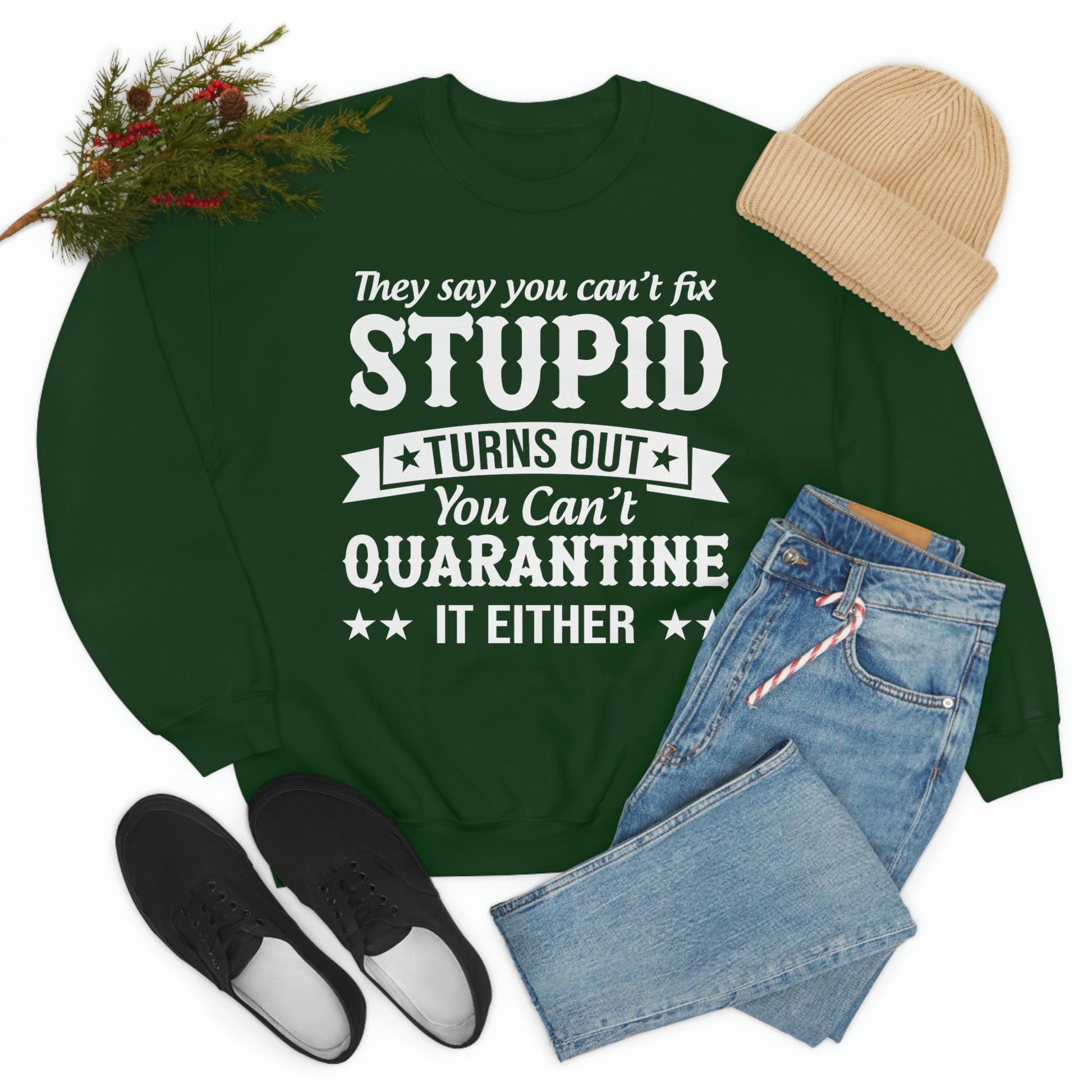 They Say You Cant Fix Stupid Sweat Shirt shopmerchmallow They Say You Cant Fix Stupid Sweat Shirt