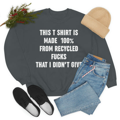 This T-Shirt Is Made Of Recycled F That I Didnt Give Sweat Shirt shopmerchmallow This T-Shirt Is Made Of Recycled F That I Didnt Give Sweat Shirt