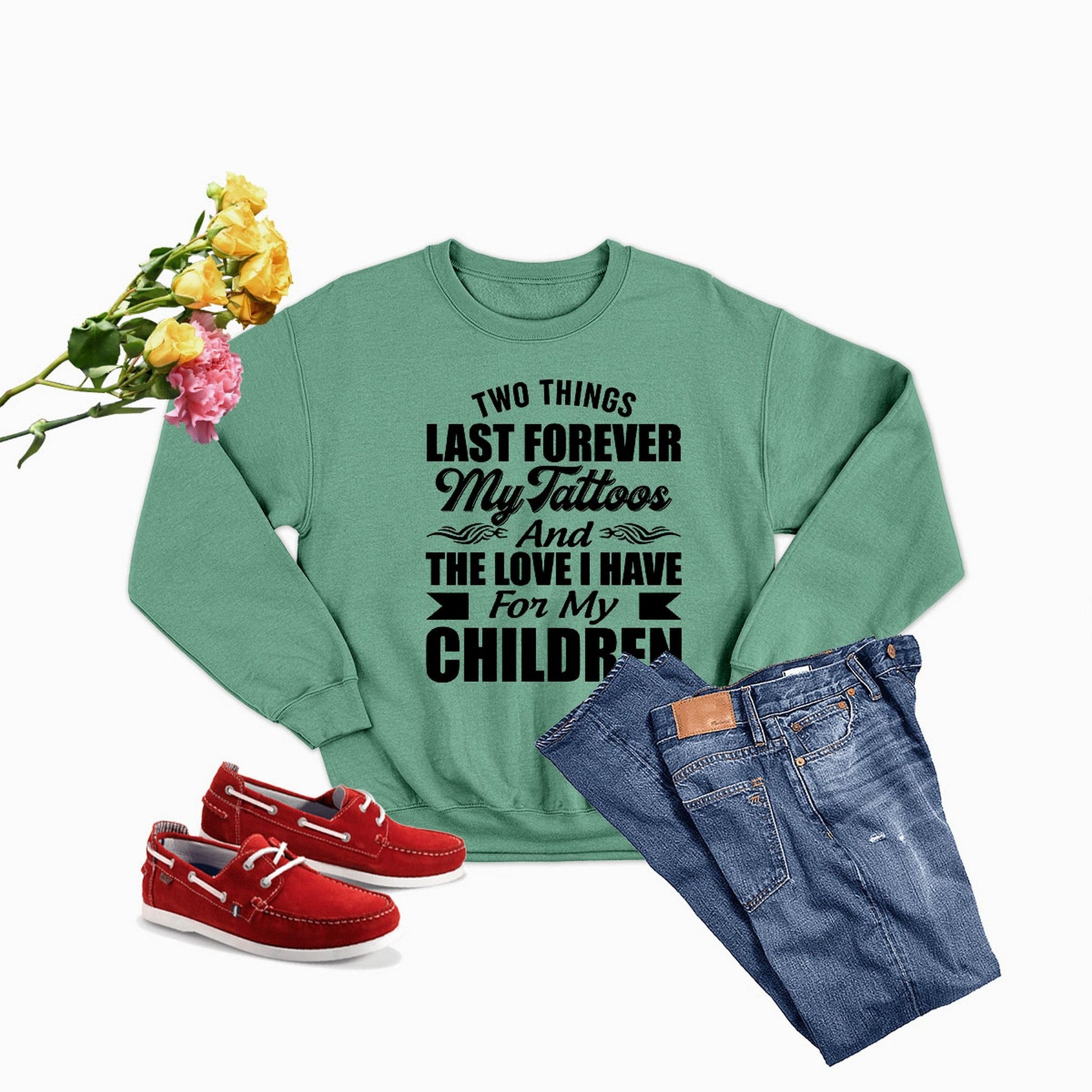 Two Things Last Forever My Tattoos And The Love I Have For My Children Sweat Shirt shopmerchmallow Two Things Last Forever My Tattoos And The Love I Have For My Children Sweat Shirt