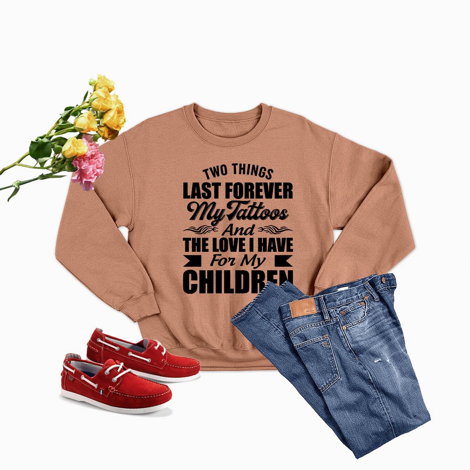 Two Things Last Forever My Tattoos And The Love I Have For My Children Sweat Shirt shopmerchmallow Two Things Last Forever My Tattoos And The Love I Have For My Children Sweat Shirt