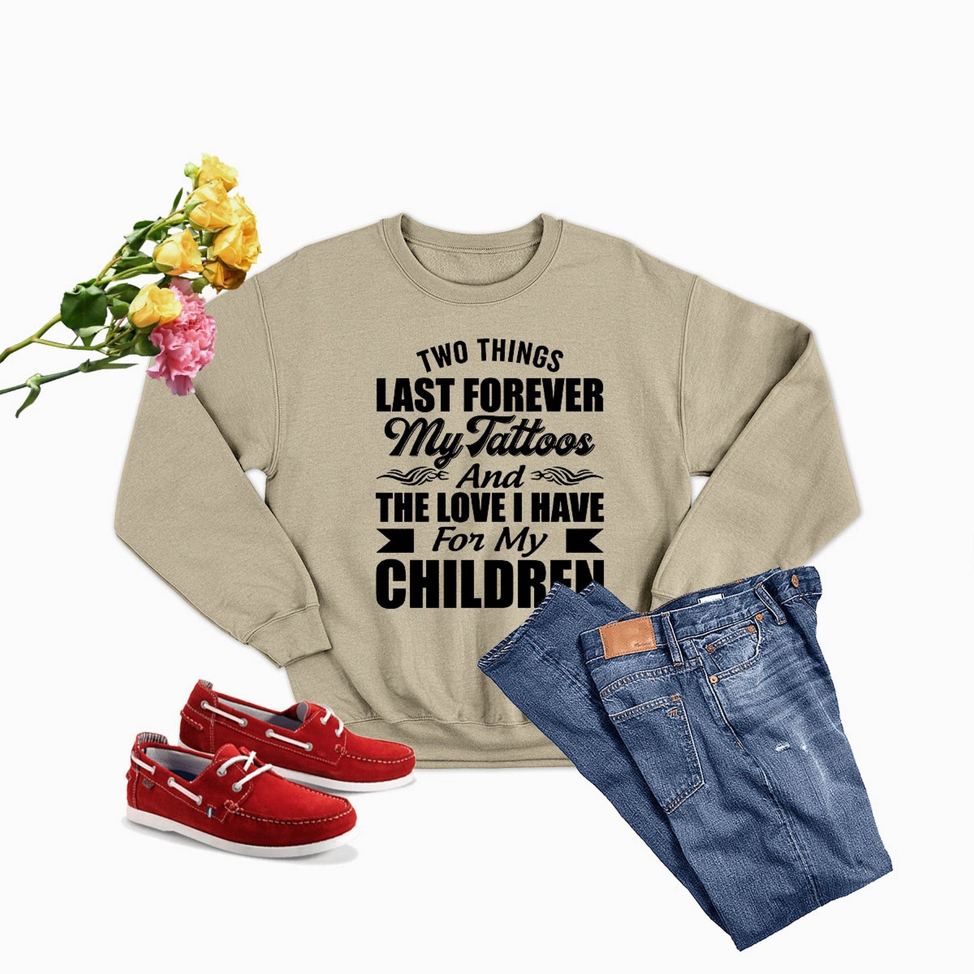 Two Things Last Forever My Tattoos And The Love I Have For My Children Sweat Shirt shopmerchmallow Two Things Last Forever My Tattoos And The Love I Have For My Children Sweat Shirt