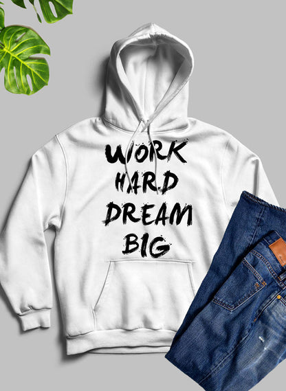 WORK HARD DREAM BIG Hoodie