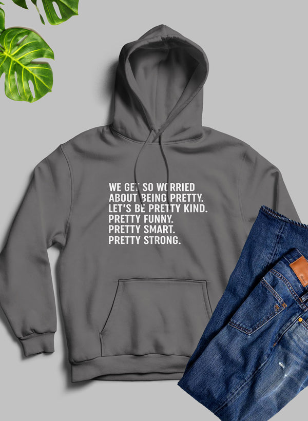 We Get So Worried About Being Pretty Hoodie shopmerchmallow Virgin Teez - Black Hoodie