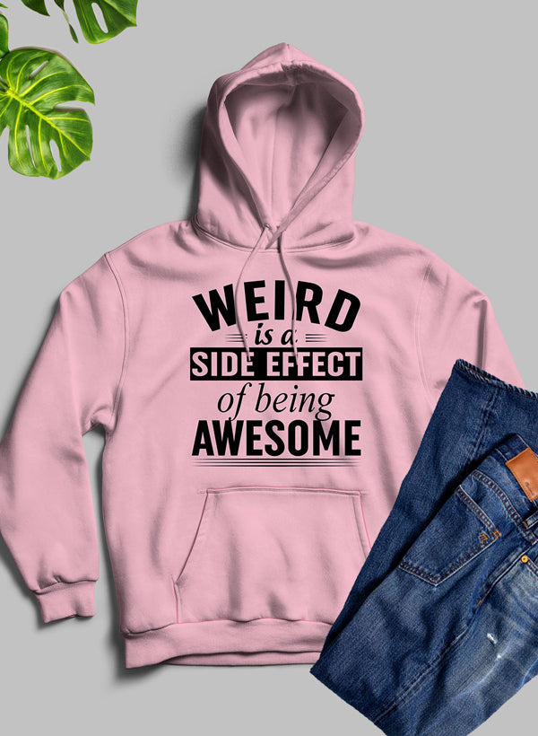 Weird Is A Side Effect Of Being Awesome Hoodie shopmerchmallow Virgin Teez - Black Hoodie