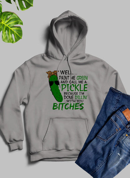 Well Paint Me Green And Call Me A Pickle Hoodie shopmerchmallow Virgin Teez - Black Hoodie