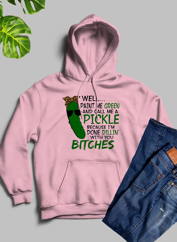 Well Paint Me Green And Call Me A Pickle Hoodie shopmerchmallow Virgin Teez - Black Hoodie