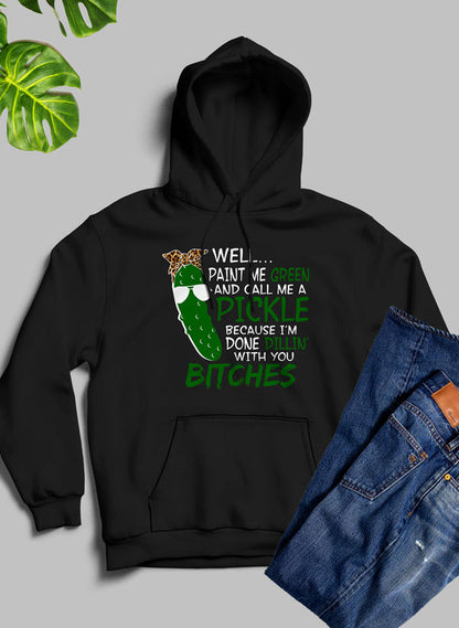 Well Paint Me Green And Call Me A Pickle Hoodie shopmerchmallow Virgin Teez - Black Hoodie