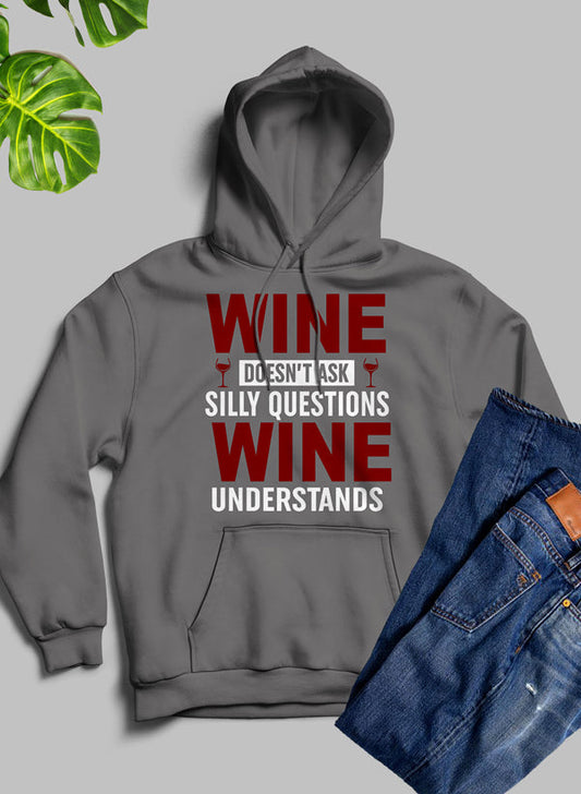 Wine Doesn't Ask Silly Questions Wine Understands Hoodie shopmerchmallow Virgin Teez - Black Hoodie