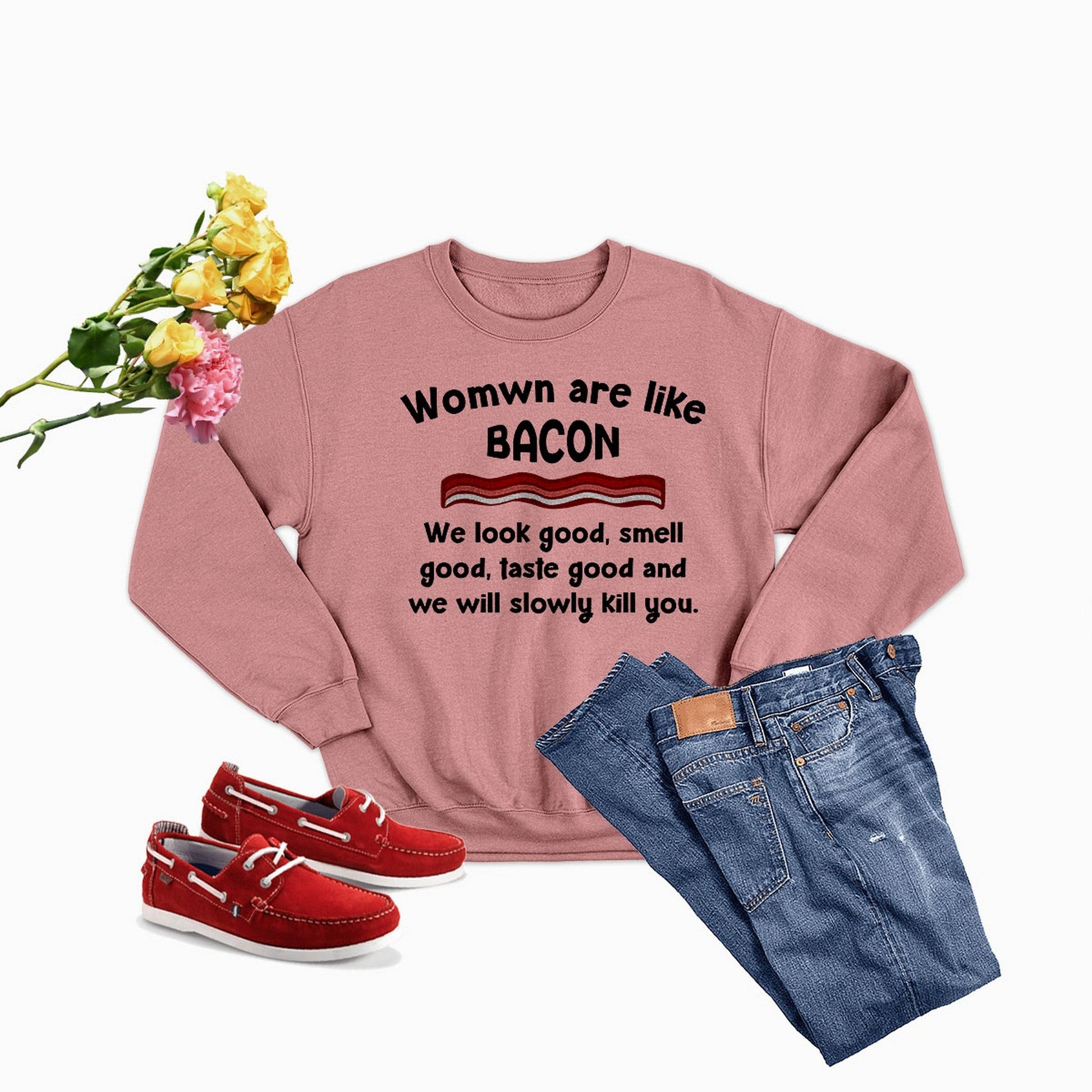 Women Are Like Bacon Sweat Shirt shopmerchmallow Women Are Like Bacon Sweat Shirt