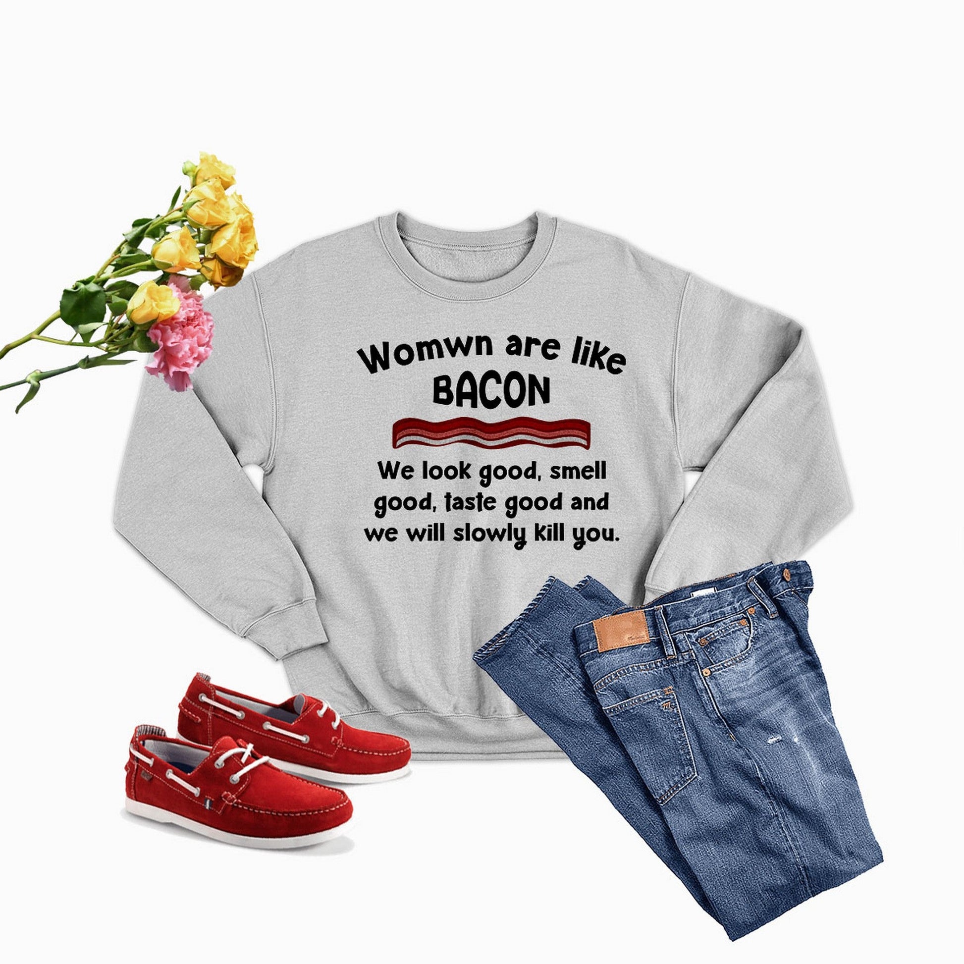 Women Are Like Bacon Sweat Shirt shopmerchmallow Women Are Like Bacon Sweat Shirt