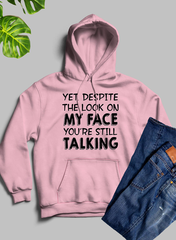 Yet Despite The Look On My Face Youre Still Talking Hoodie shopmerchmallow Virgin Teez - Black Hoodie