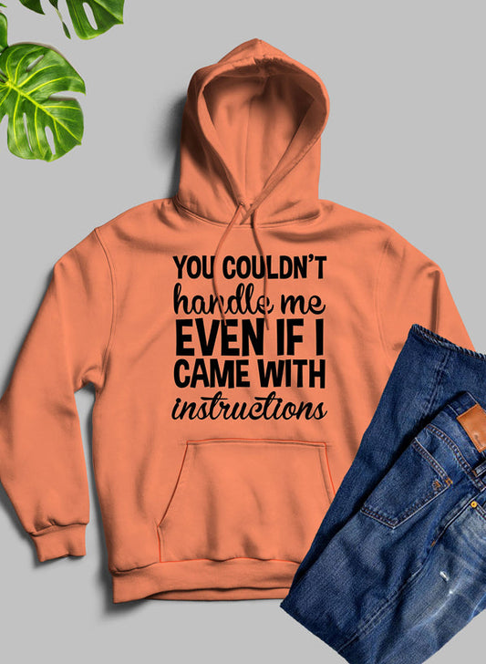 You Couldnt Handle Me Even If I Came With Instructions Hoodie shopmerchmallow Virgin Teez - Black Hoodie