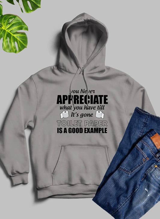 You Never Know What You Have Until Its Gone Toilet Paper Is A Good Example Hoodie shopmerchmallow Virgin Teez - Black Hoodie