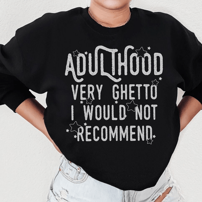 Adulthood Very Ghetto I Would Not Recommend shopmerchmallow Adulthood Very Ghetto I Would Not Recommend