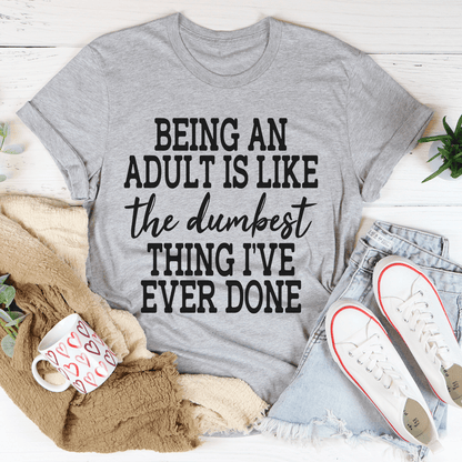Adulting Is The Dumbest Thing I've Ever Done T-Shirt shopmerchmallow Adulting Is The Dumbest Thing I've Ever Done T-Shirt