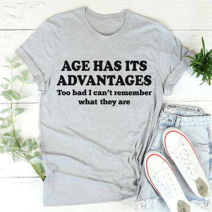 Age Has Its Advantages T-Shirt shopmerchmallow Age Has Its Advantages T-Shirt
