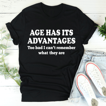 Age Has Its Advantages T-Shirt shopmerchmallow Age Has Its Advantages T-Shirt