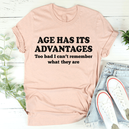 Age Has Its Advantages T-Shirt shopmerchmallow Age Has Its Advantages T-Shirt
