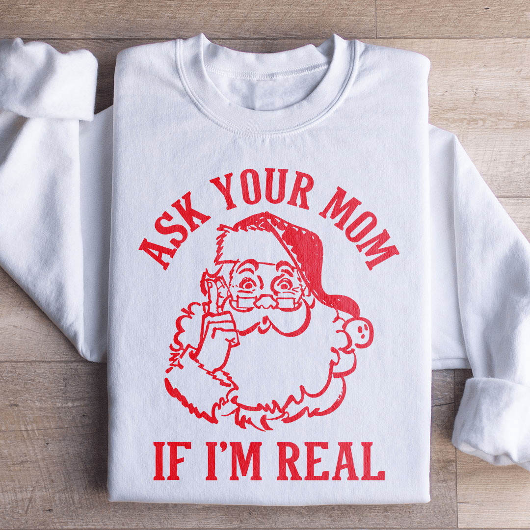 Ask Your Mom If I'm Real shopmerchmallow Ask Your Mom If I'm Real