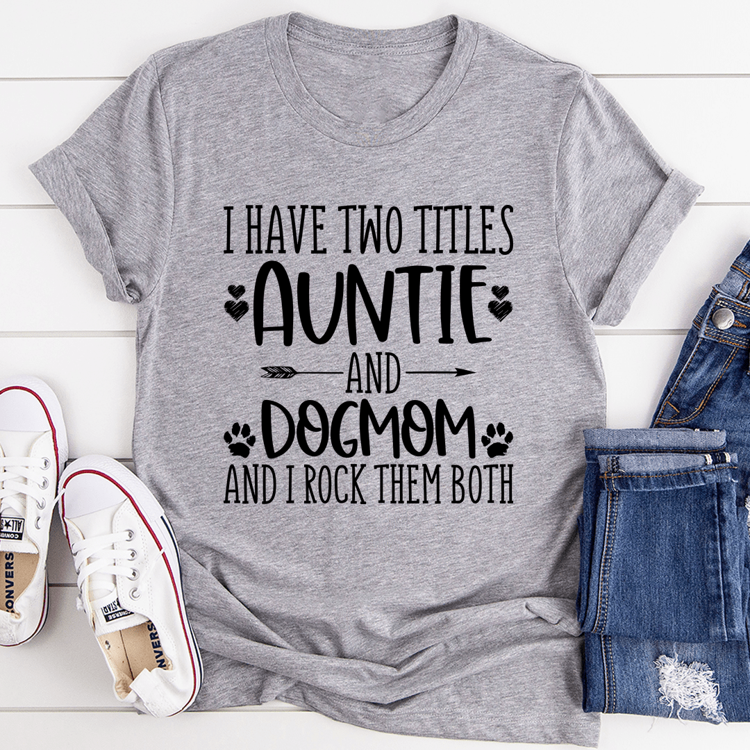 Auntie & Dogmom T-Shirt