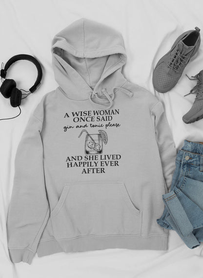 A Wise Woman Once Said Gin & Tonic Please Hoodie