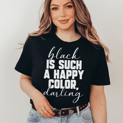 Black Is Such A Happy Color T-Shirt shopmerchmallow Black Is Such A Happy Color T-Shirt