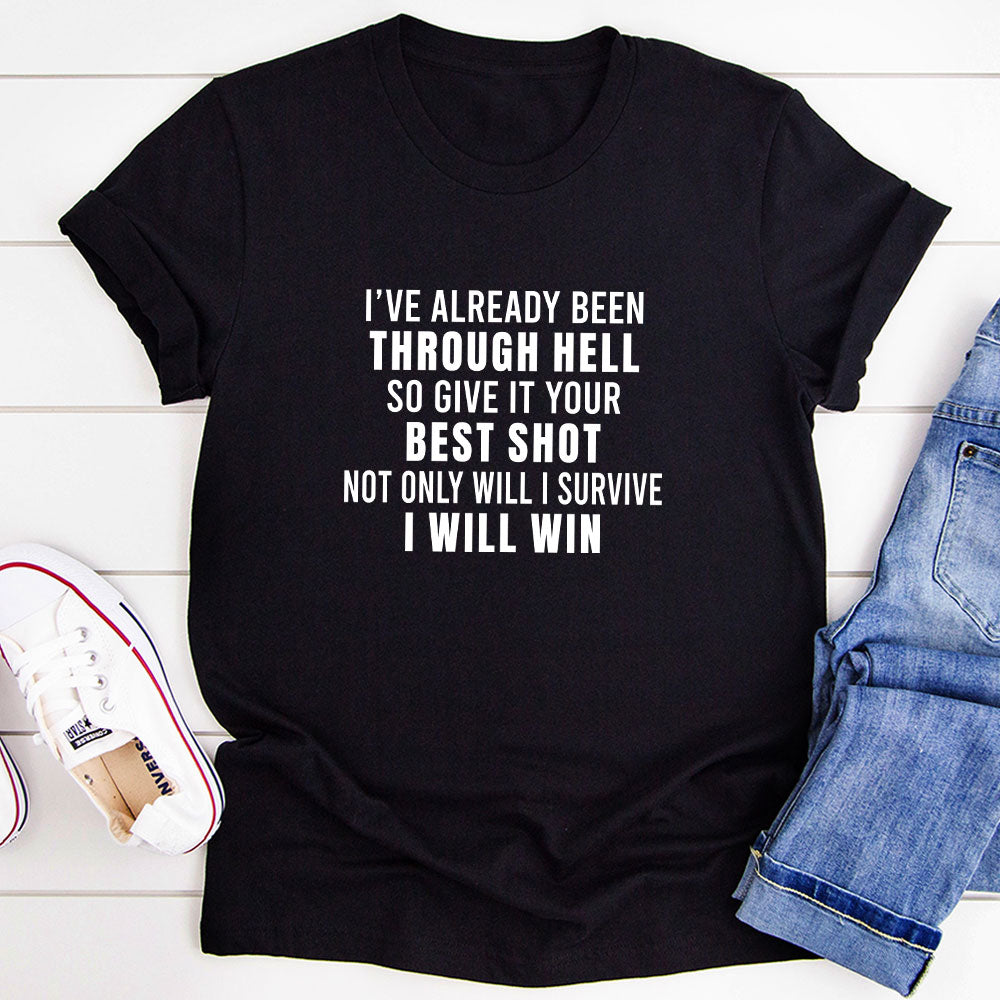 I've Already Been Through Hell T-Shirt