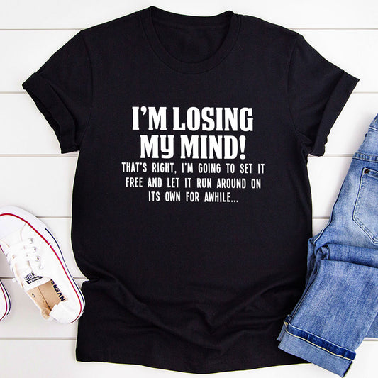 I'm Losing My Mind T-Shirt shopmerchmallow I'm Losing My Mind T-Shirt